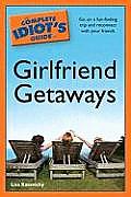 The Complete Idiot's Guide to Girlfriend Getaways (Complete Idiot's Guide to Girlfriend Getaways) Cover