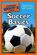 The Complete Idiot's Guide to Soccer Basics (Complete Idiot's Guides)
