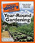 The Complete Idiot's Guide to Year-Round Gardening (Complete Idiot's Guides)