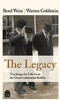 The Legacy: Teaching for Life from the Great Lithuanian Rabbis