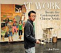 At Work: Twenty-Five Contemporary Chinese Artists