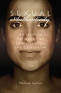 Sexual Authenticity: An Intimate Reflection on Homosexuality and Catholicism
