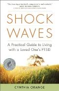 Shock Waves: A Practical Guide to Living with a Loved One's PTSD