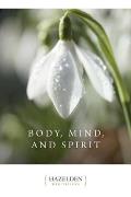 Body, Mind, and Spirit: Daily Meditations Google Ebooks Electronic Hazelden