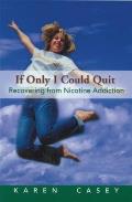 If Only I Could Quit: Recovering from Nicotine Addiction