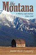 My Montana: A History and Memoir, 1930-1950