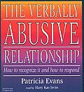 The Verbally Abusive Relationship: How to Recognize It and How to Respond