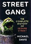 Street Gang: The Complete History of Sesame Street (Abridged) Cover