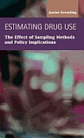 Estimating Drug Use: The Effect of Sampling Methods and Policy Implications