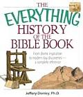 The Everything History of the Bible Book: From Divine Inspiration to Modern-Day Discoveries--A Complete Reference (Everything)