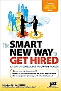 The Smart New Way to Get Hired: Use Emotional Intelligence and Land the Right Job