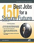 150 Best Jobs for a Secure Future (150 Best Jobs for a Secure Future)