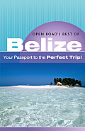 Open Road's Best of Belize 2e (Open Road's Best of Belize)