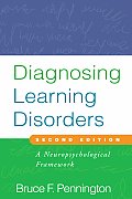 Diagnosing Learning Disorders, Second Edition: A Neuropsychological Framework