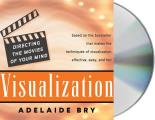 Visualization: Directing the Movies of Your Mind (Abridged) Cover