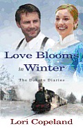 Dakota Diaries #1: Love Blooms in Winter (Large Print)