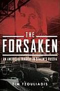The Forsaken: An American Tragedy in Stalin's Russia Cover