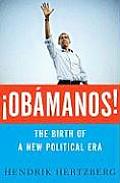 Obamanos!: The Birth of a New Political Era