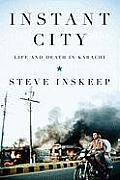 Instant City: Life and Death in Karachi