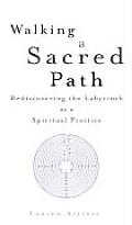 Walking a Sacred Path: Rediscovering the Labyrinth as a Spiritual Practice Cover