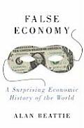 False Economy: A Surprising Economic History of the World
