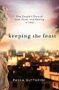Keeping the Feast: One Couple's Story of Love, Food, and Healing in Italy Cover