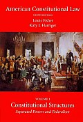 American Constitutional Law : Structures (Volume 1) (9TH 12 Edition)