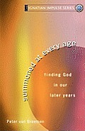 Ignatian Impulse #3: Summoned at Every Age: Finding God in Our Later Years