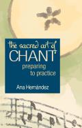 The Sacred Art of Chant: Preparing to Practice (Preparing to Practice)