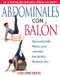 Abdominales Con Balon: Aprovechando Pilates Para Construir Excelentes Abdominales