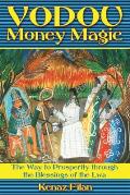 Vodou Money Magic: The Way to Prosperity through the Blessings of the Lwa