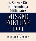 Missed Fortune 101: A Starter Kit to Becoming a Millionaire