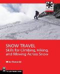 Snow Travel: Skills for Climbing, Hiking, and Crossing Over Snow (Mountaineers Outdoor Expert) Cover