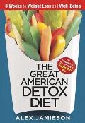 The Great American Detox Diet: 8 Weeks to Weight Loss and Well-Being Cover