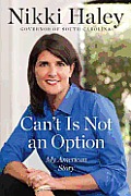 Can't Is Not an Option: My American Story