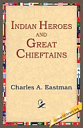 Indian Heroes and Great Chieftains