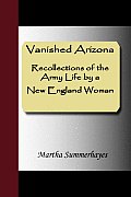 Vanished Arizona, Recollections of the Army Life by a New England Woman Cover