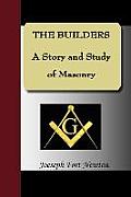 The Builders - A Story and Study of Masonry Cover