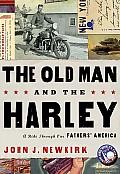 The Old Man and the Harley: A Last Ride Through Our Fathers' America