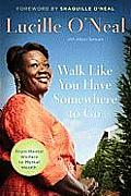Walk Like You Have Somewhere to Go