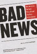 Bad News: How America's Business Press Missed the Story of the Century