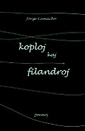 Koploj Kaj Filandroj (Originalaj Poemoj En Esperanto)