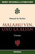 Malamu Vin, Unu La Alian (Originala Romano En Esperanto)