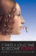 It Takes a Long Time to Become Young