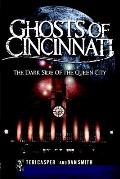 Ghosts of Cincinnati: The Dark Side of the Queen City Cover