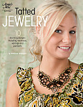 Tatted Jewelry: 11 Stunning Designs Including Necklaces, Earrings and Pendants