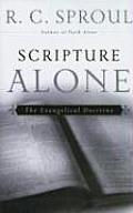 Scripture Alone: The Evangelical Doctrine (R. C. Sproul Library)