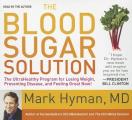 The Blood Sugar Solution: The Ultrahealthy Program for Losing Weight, Preventing Disease, and Feeling Great Now!