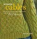 Power Cables: The Ultimate Guide to Knitting Inventive Cables