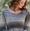 Northern Knits: Designs Inspired by the Knitting Traditions of Scandinavia, Iceland and the Shetland Isles